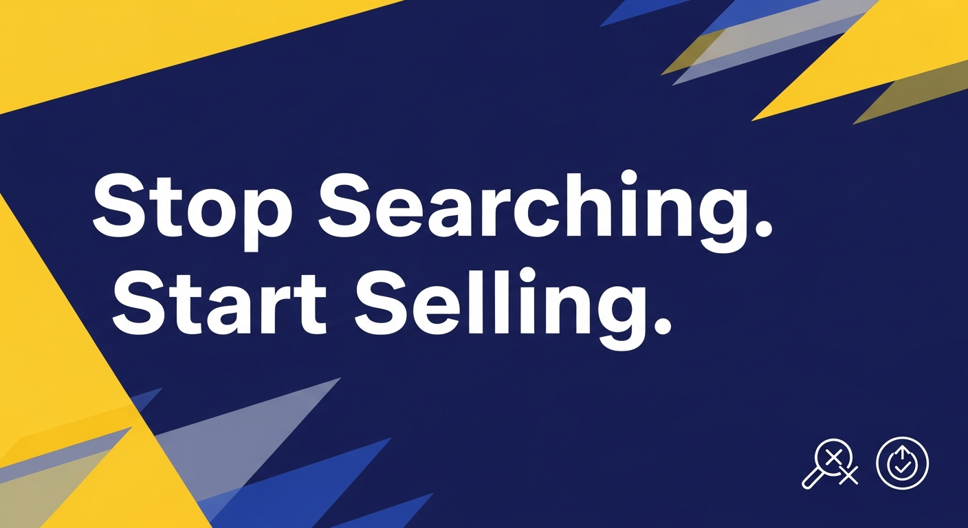 Stop Searching. Start Selling. You want outcomes, not more features.